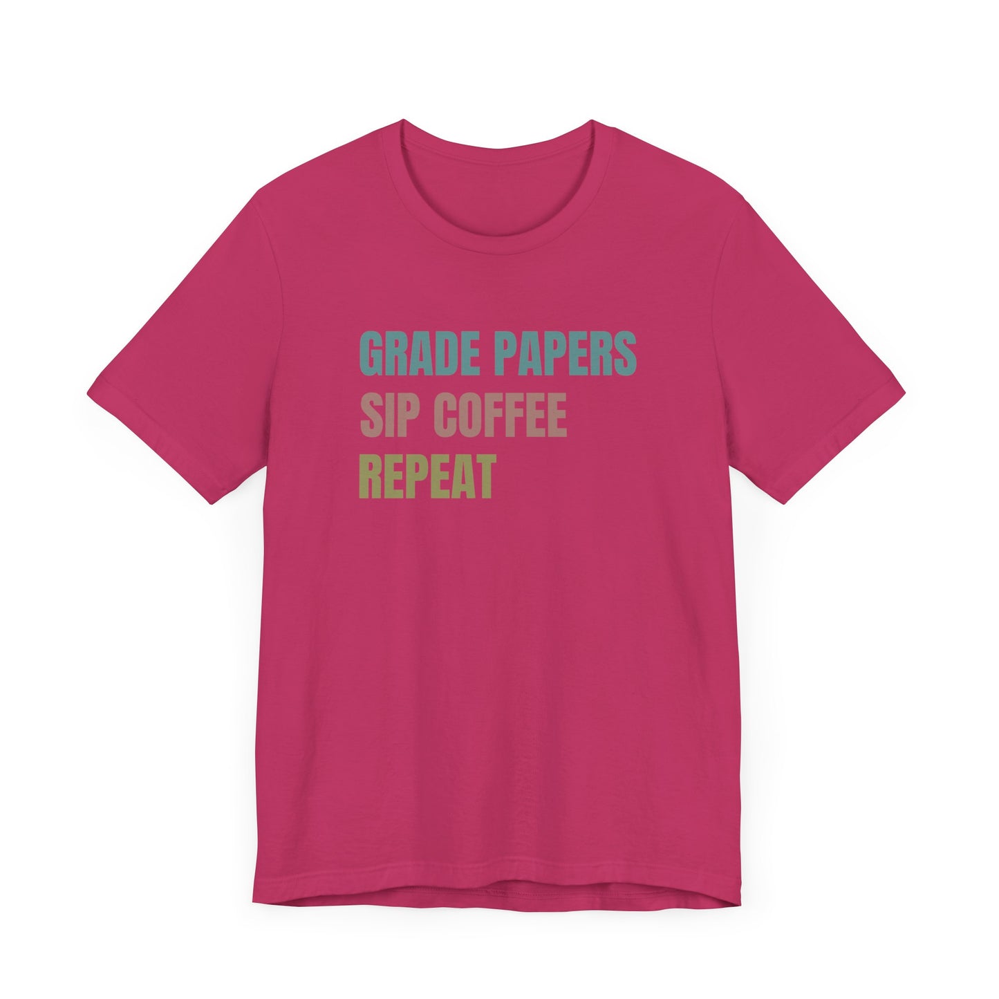 Teacher Shirt Grade Papers, Coffee, Repeat