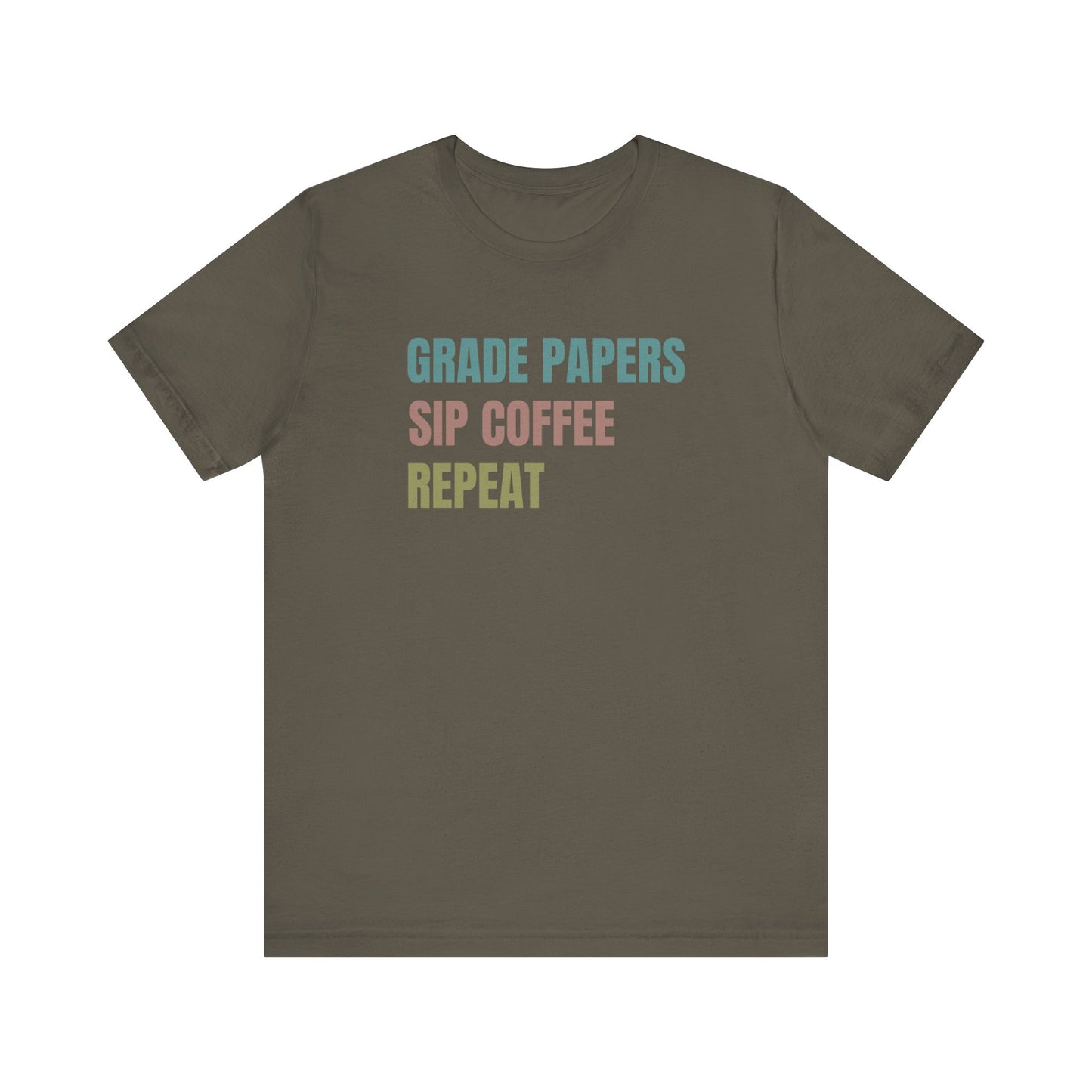 Teacher Shirt Grade Papers, Coffee, Repeat