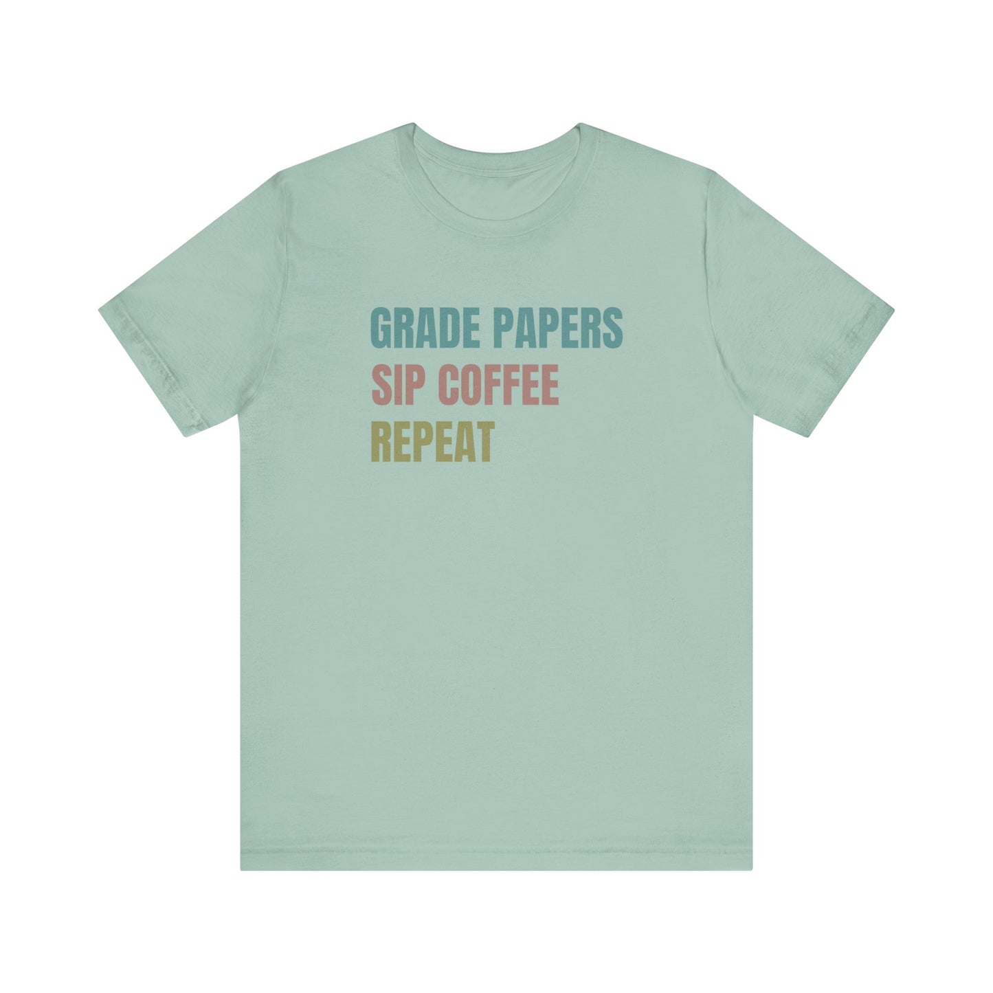 Teacher Shirt Grade Papers, Coffee, Repeat