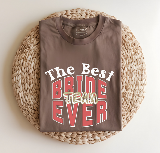 Bridal Party Shirts Best Bride Team Ever