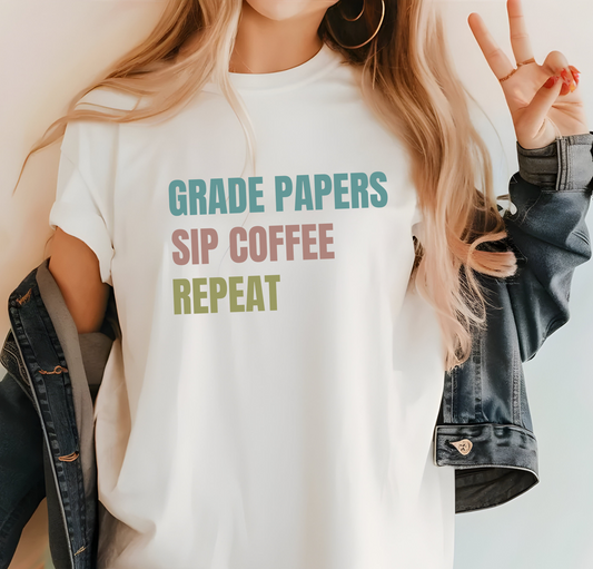 Teacher Shirt Grade Papers, Coffee, Repeat