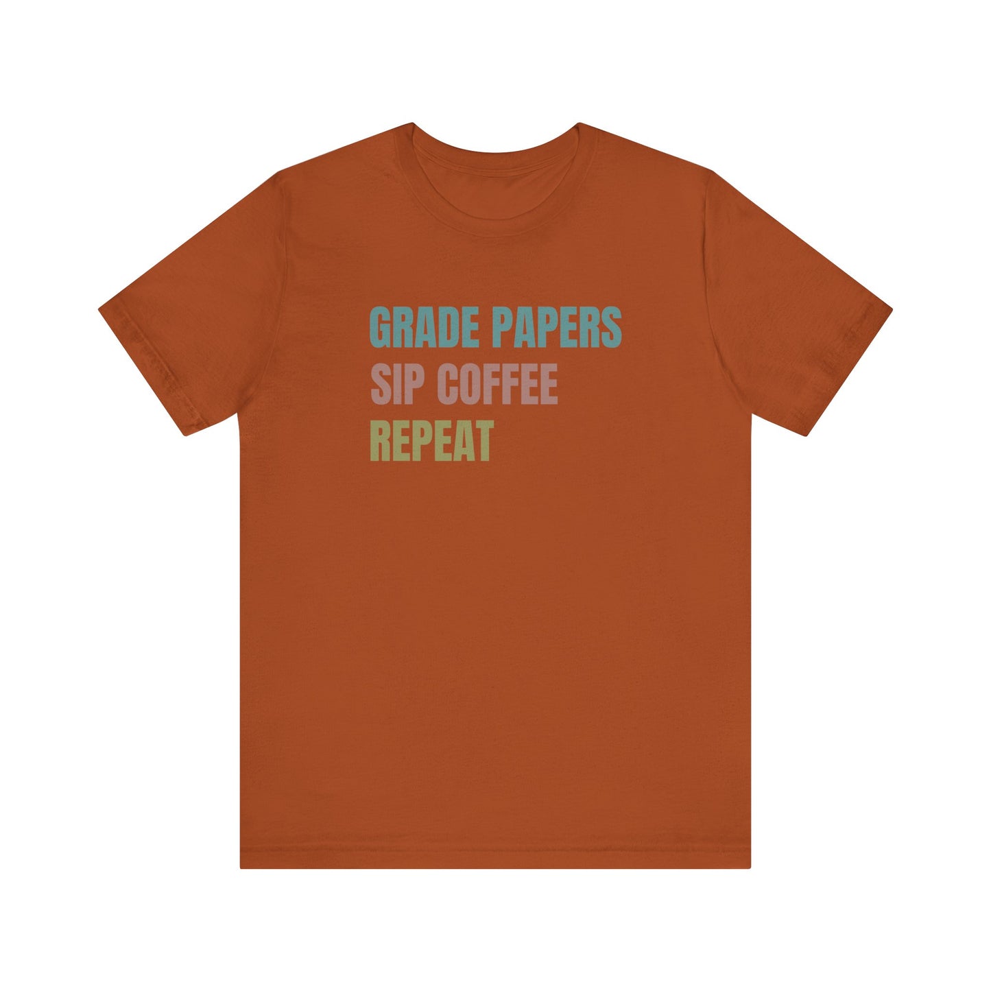 Teacher Shirt Grade Papers, Coffee, Repeat