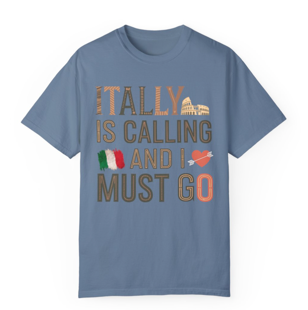 Italy is Calling and I Must Go Shirt