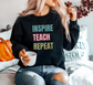 Inspire Teach Repeat Sweatshirt Teachers Pullover