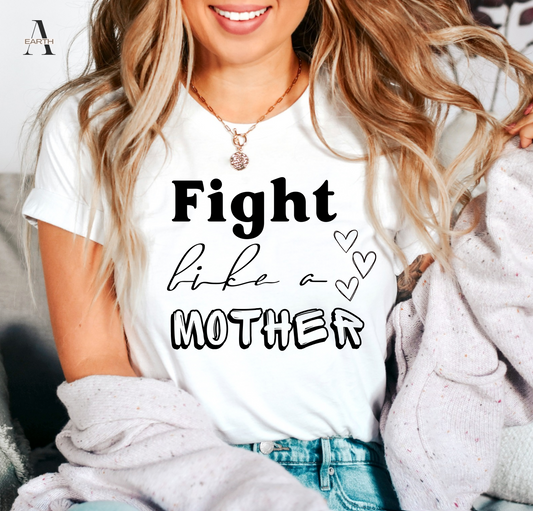 Fight Like a Mother shirt