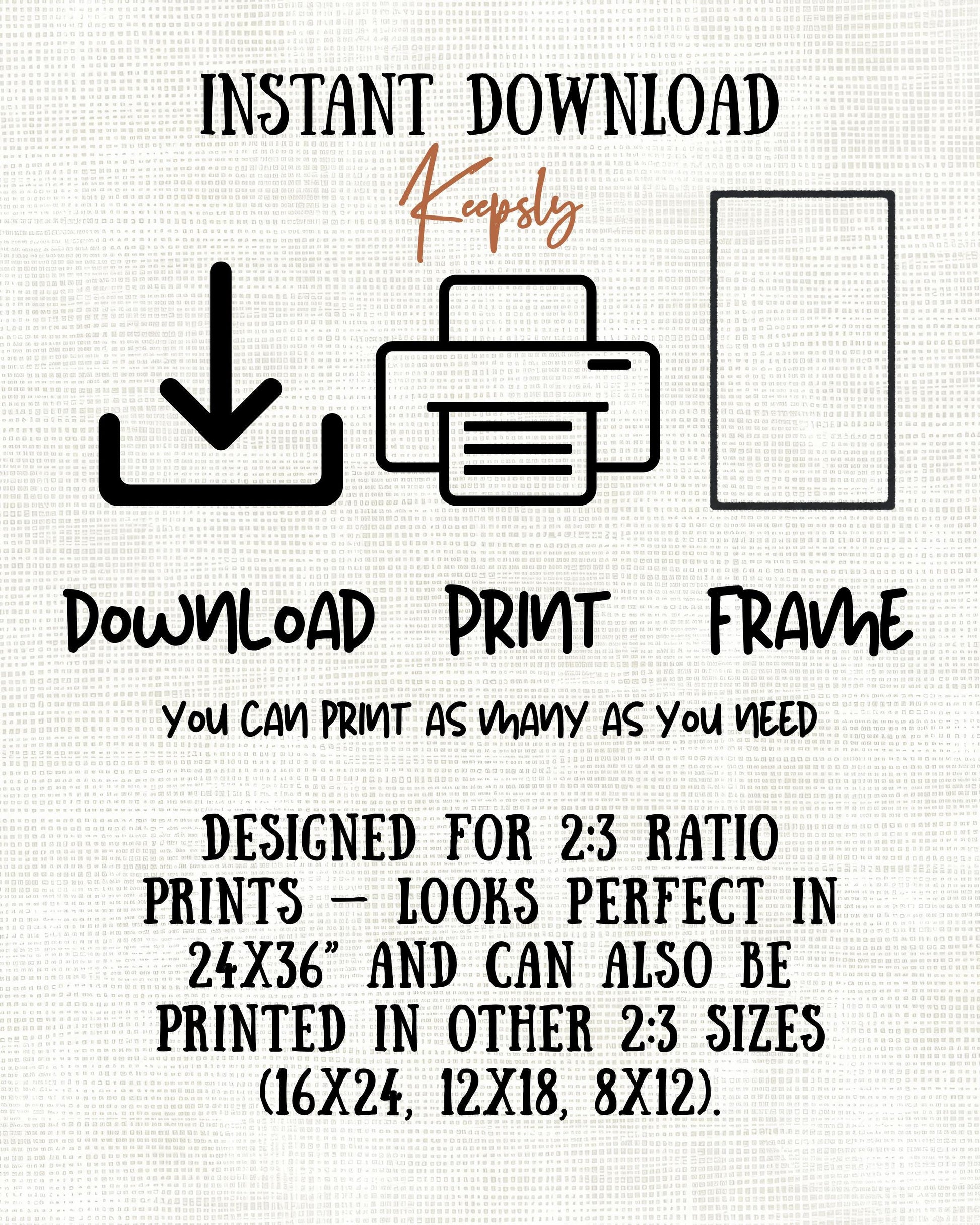 Keepsly instant download print and frame guide, digital printable wall art designed for 2:3 ratio sizes.