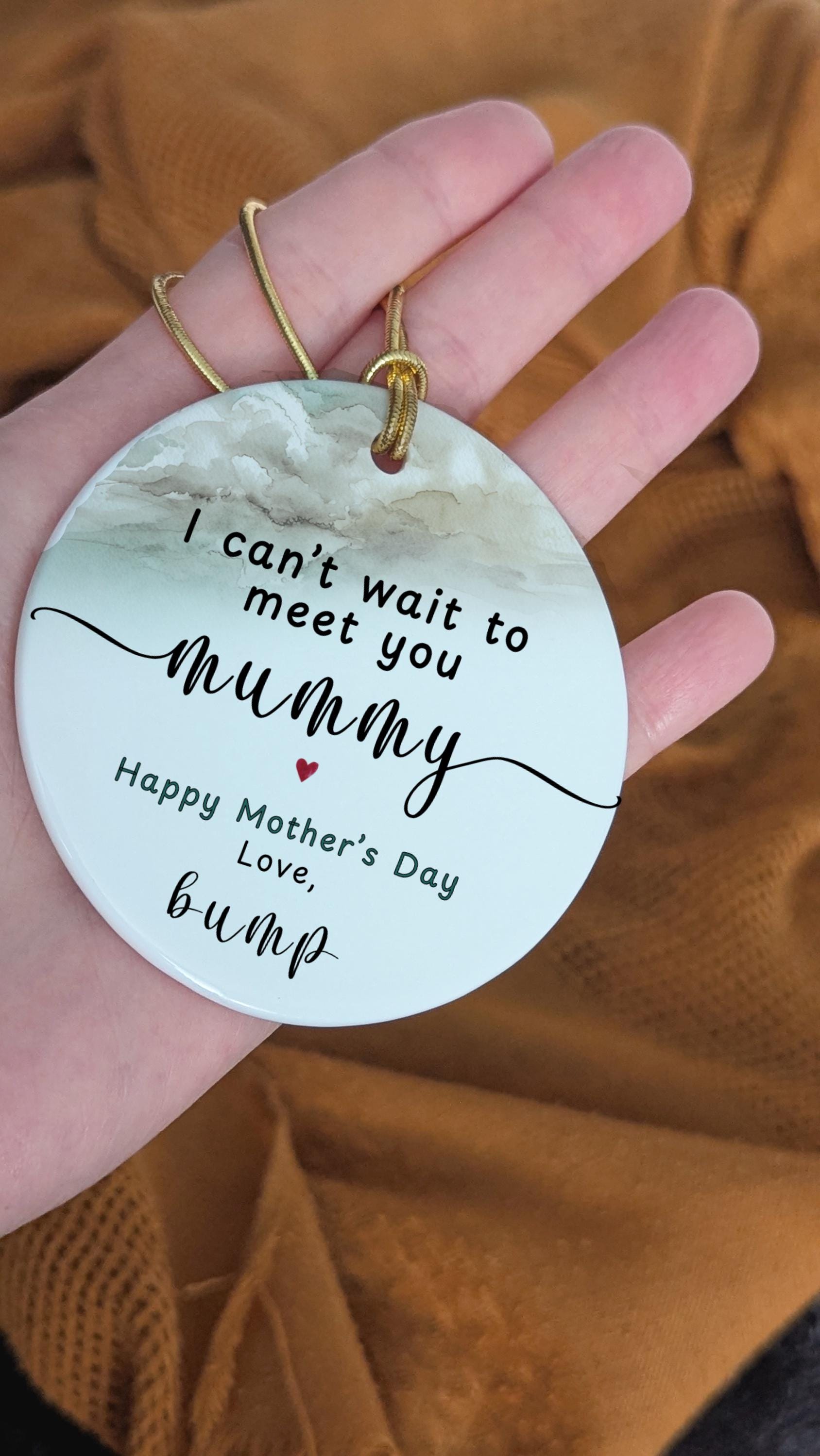 Mummy to Be Mother’s Day Ornament, I Can’t Wait to Meet You From Bump